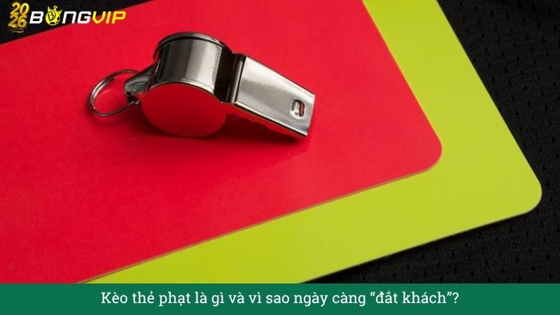 Kèo thẻ phạt – Bí kíp đọc trận trước giờ bóng lăn